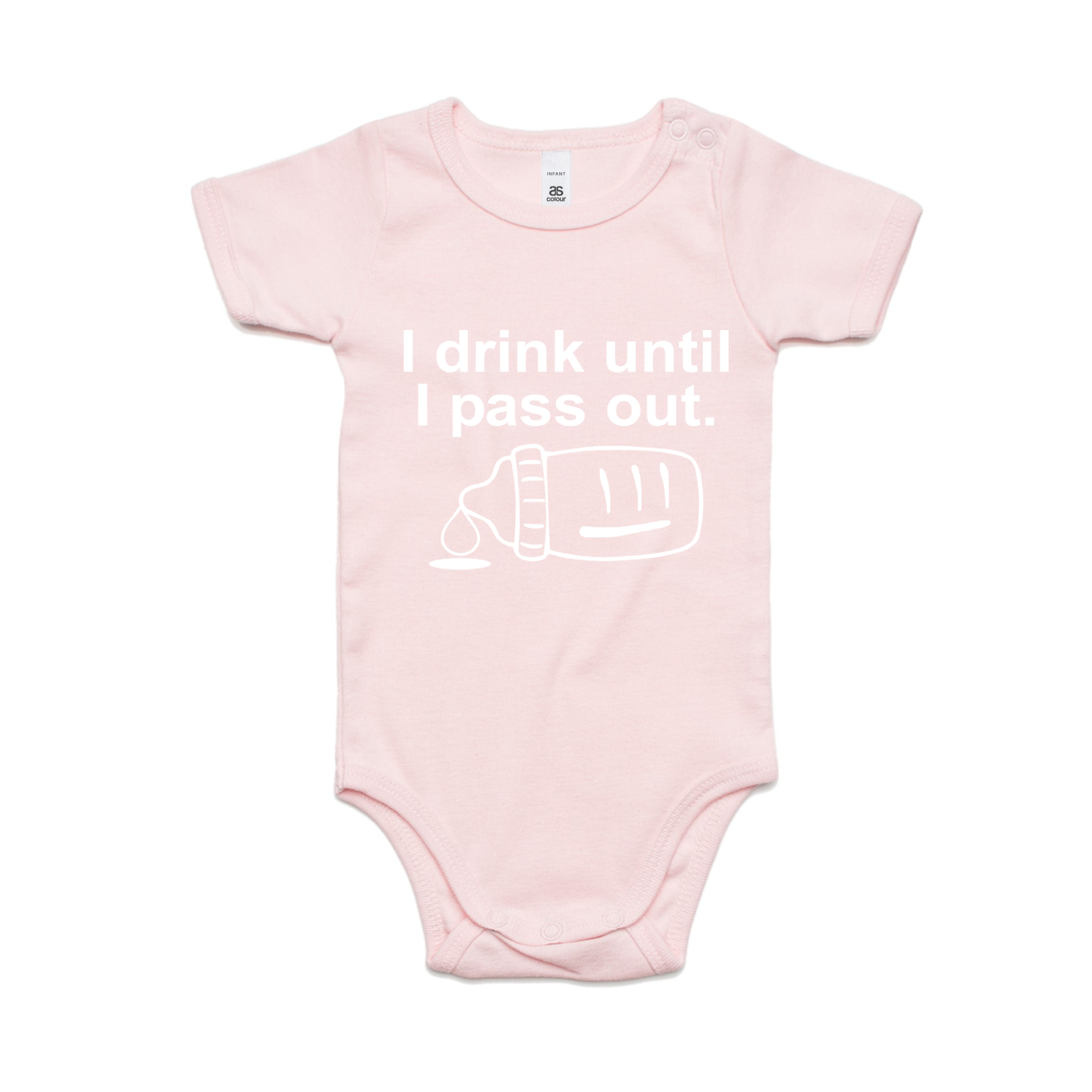 I DRINK UNTIL I PASS OUT (WHITE PRINT)
